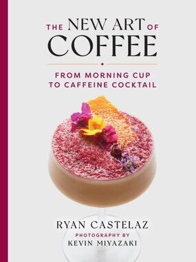 The New Art of Coffee: From Morning Cup to Caffeine Cocktail